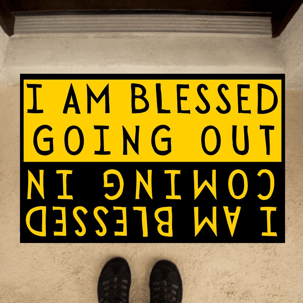 I Am Blessed Going Out, I Am Blessed  Coming In Christian Welcome Door Mat